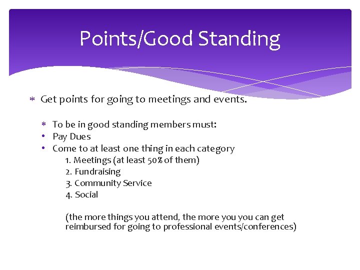 Points/Good Standing Get points for going to meetings and events. To be in good