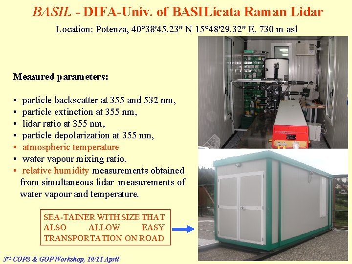 BASIL - DIFA-Univ. of BASILicata Raman Lidar Location: Potenza, 40° 38'45. 23" N 15°
