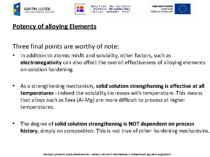 Potency of alloying Elements Three final points are worthy of note: • In addition