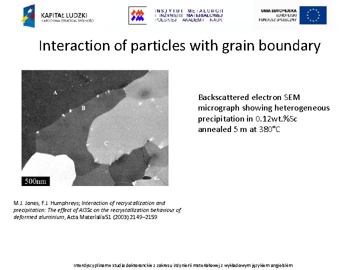 Interaction of particles with grain boundary Backscattered electron SEM micrograph showing heterogeneous precipitation in
