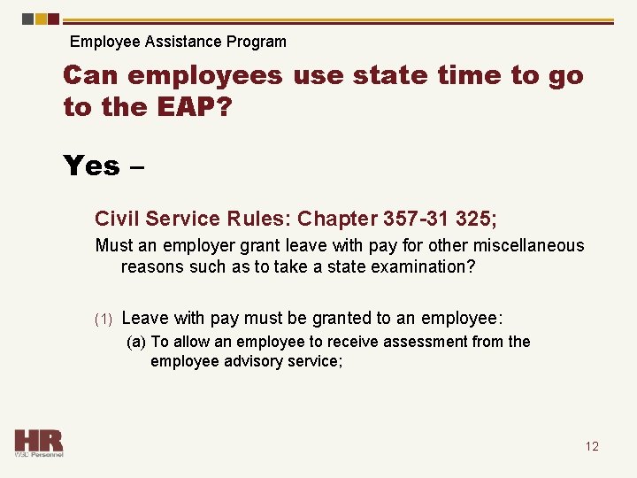 Employee Assistance Program Can employees use state time to go to the EAP? Yes