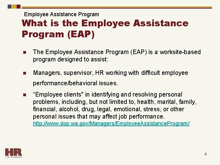 Employee Assistance Program What is the Employee Assistance Program (EAP) n The Employee Assistance