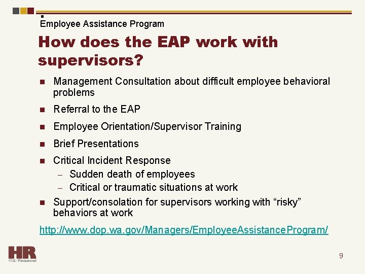  Employee Assistance Program How does the EAP work with supervisors? n Management Consultation