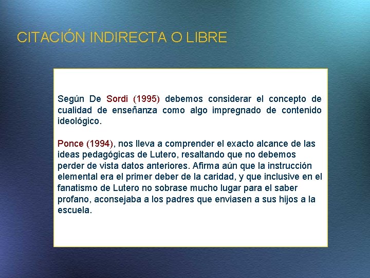 CITACIÓN INDIRECTA O LIBRE Según De Sordi (1995) debemos considerar el concepto de cualidad