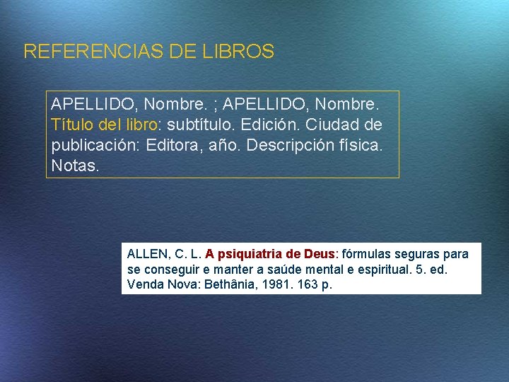 REFERENCIAS DE LIBROS APELLIDO, Nombre. ; APELLIDO, Nombre. Título del libro: subtítulo. Edición. Ciudad
