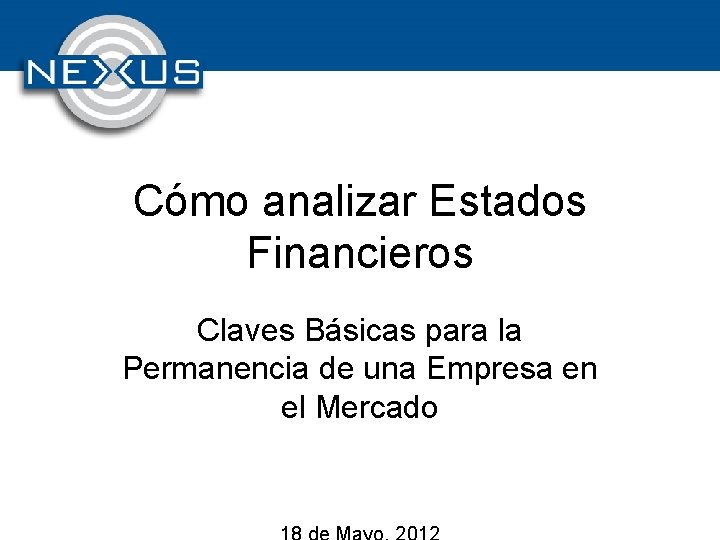 Cómo analizar Estados Financieros Claves Básicas para la Permanencia de una Empresa en el