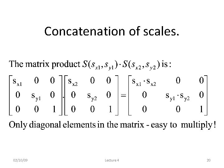 Concatenation of scales. 02/10/09 Lecture 4 20 