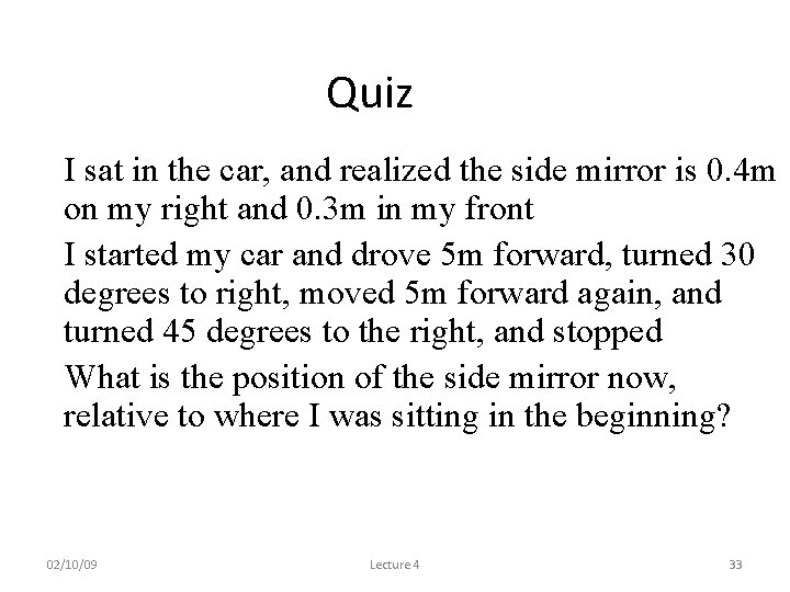 Quiz • I sat in the car, and realized the side mirror is 0.