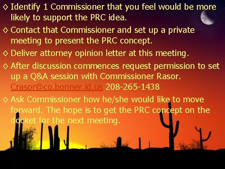 ◊ Identify 1 Commissioner that you feel would be more likely to support the