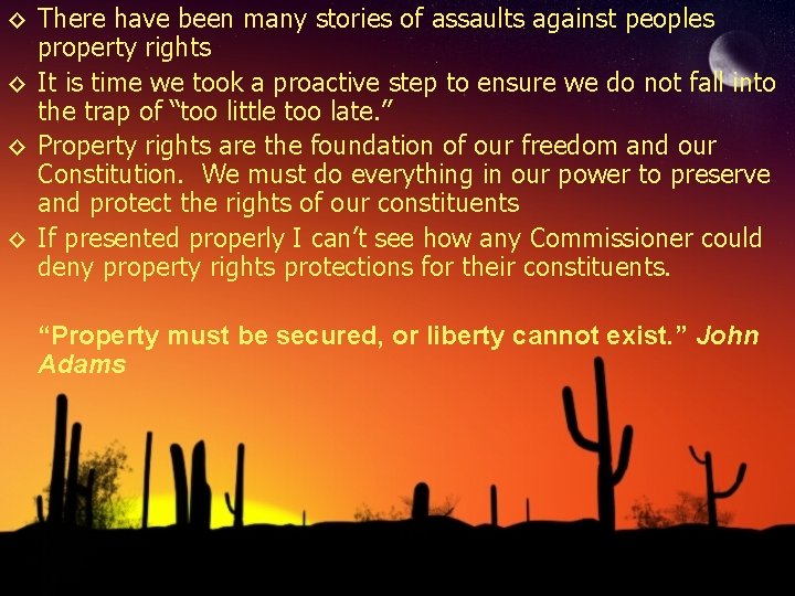 ◊ There have been many stories of assaults against peoples property rights ◊ It