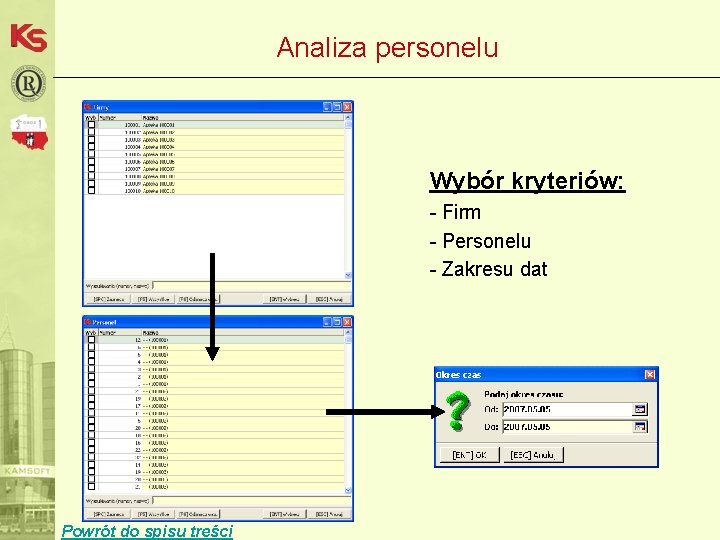 Analiza personelu Wybór kryteriów: - Firm - Personelu - Zakresu dat Powrót do spisu