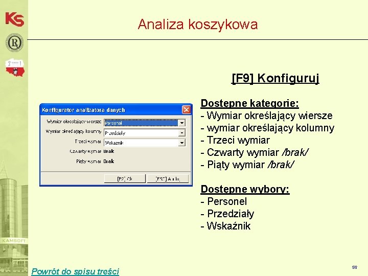 Analiza koszykowa [F 9] Konfiguruj Dostępne kategorie: - Wymiar określający wiersze - wymiar określający