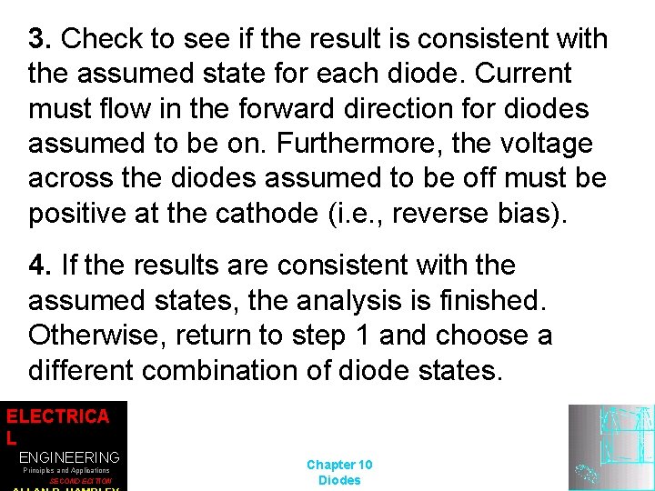 3. Check to see if the result is consistent with the assumed state for