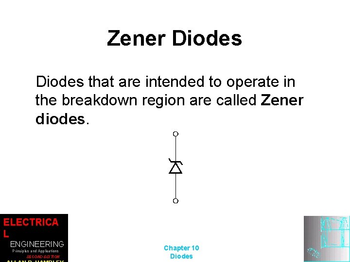 Zener Diodes that are intended to operate in the breakdown region are called Zener