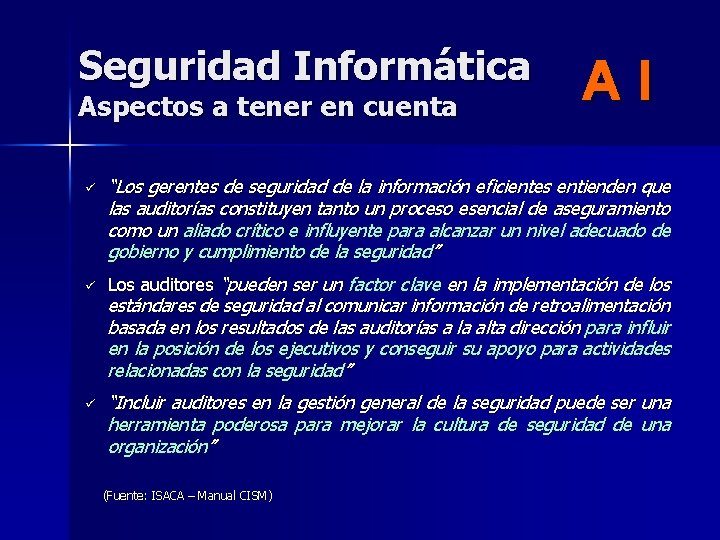 Seguridad Informática Aspectos a tener en cuenta ü ü ü AI “Los gerentes de