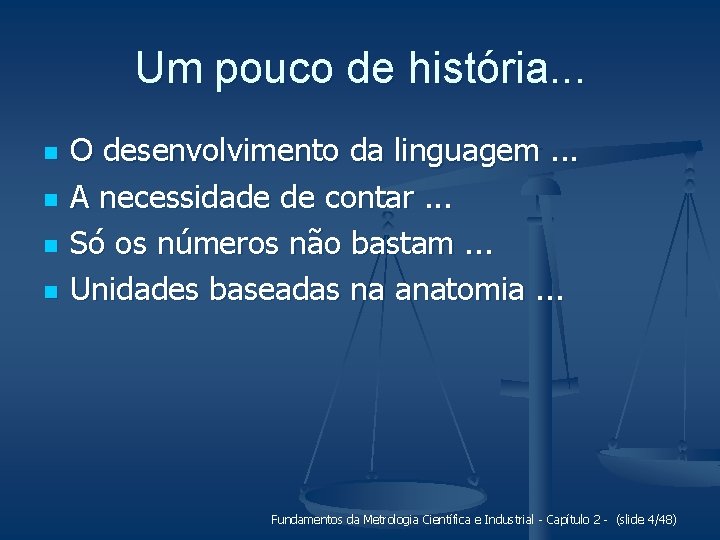 Um pouco de história. . . n n O desenvolvimento da linguagem. . .