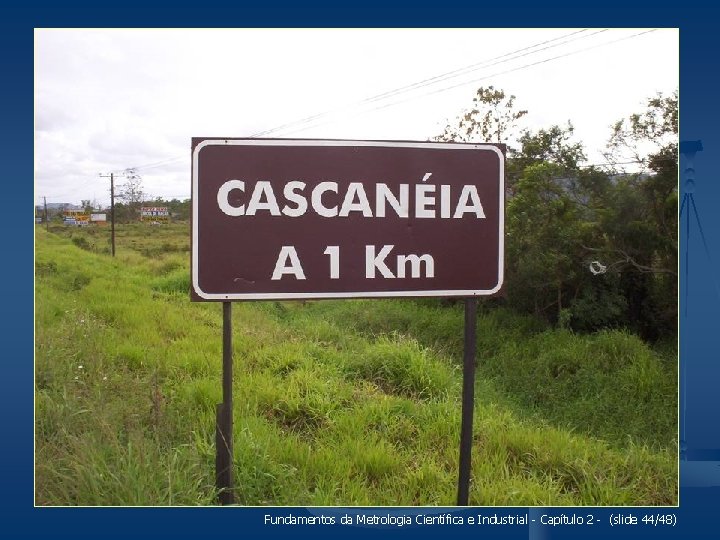 Fundamentos da Metrologia Científica e Industrial - Capítulo 2 - (slide 44/48) 