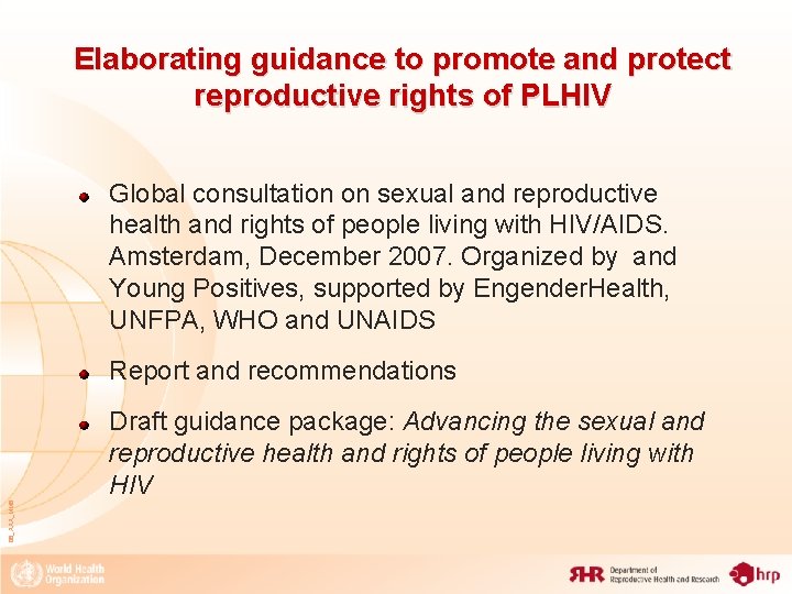 Elaborating guidance to promote and protect reproductive rights of PLHIV Global consultation on sexual
