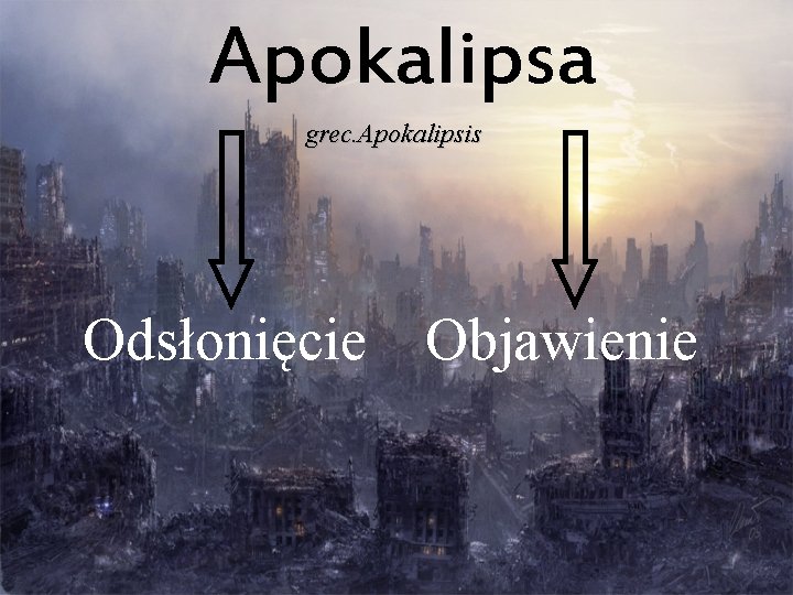 Apokalipsa grec. Apokalipsis Odsłonięcie Objawienie 