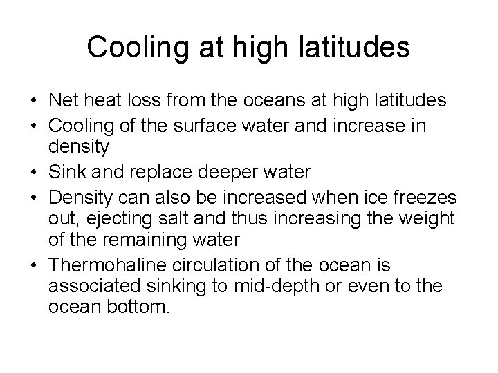 Cooling at high latitudes • Net heat loss from the oceans at high latitudes