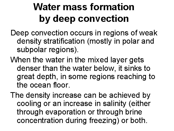 Water mass formation by deep convection Deep convection occurs in regions of weak density
