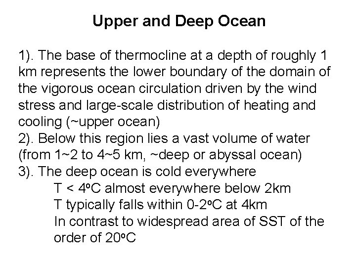 Upper and Deep Ocean 1). The base of thermocline at a depth of roughly