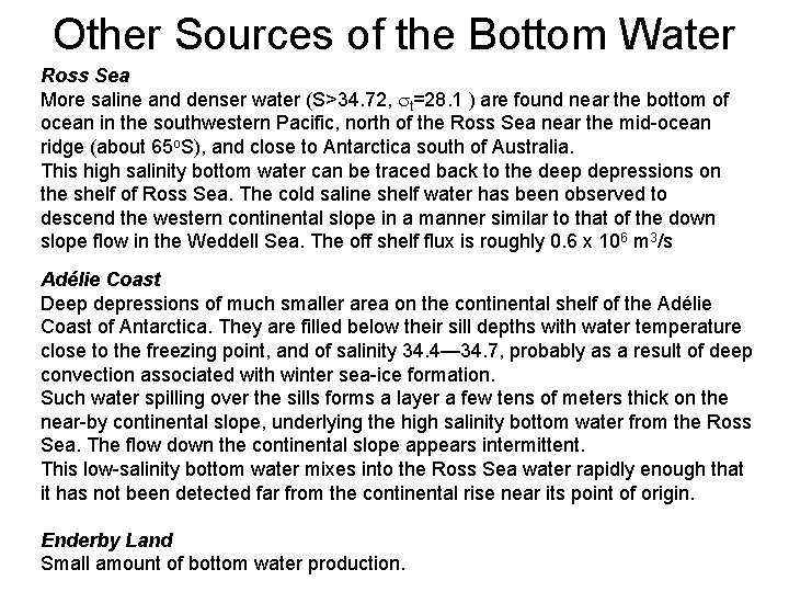 Other Sources of the Bottom Water Ross Sea More saline and denser water (S>34.