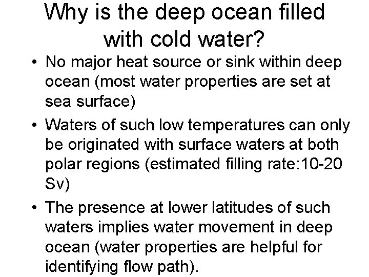 Why is the deep ocean filled with cold water? • No major heat source