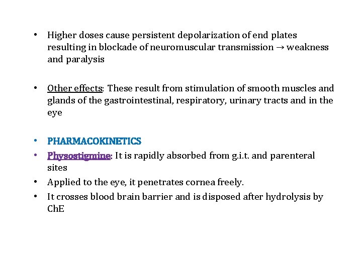  • Higher doses cause persistent depolarization of end plates resulting in blockade of