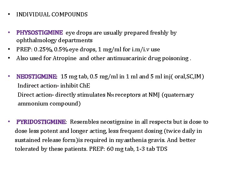  • INDIVIDUAL COMPOUNDS • PHYSOSTIGMINE eye drops are usually prepared freshly by ophthalmology