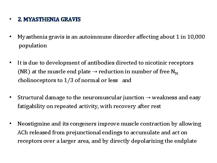  • 2. MYASTHENIA GRAVIS • Myasthenia gravis is an autoimmune disorder affecting about