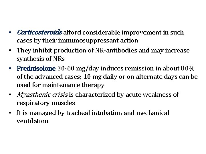  • Corticosteroids afford considerable improvement in such cases by their immunosuppressant action •
