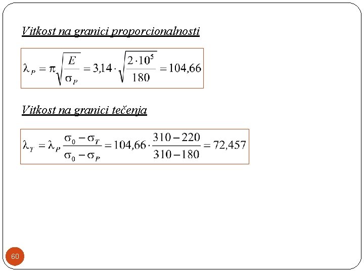 Vitkost na granici proporcionalnosti Vitkost na granici tečenja 60 