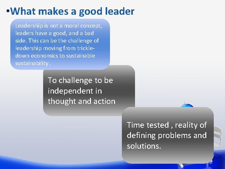  • What makes a good leader Leadership is not a moral concept, leaders