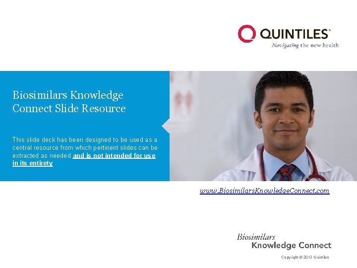 Biosimilars Knowledge Connect Slide Resource This slide deck has been designed to be used