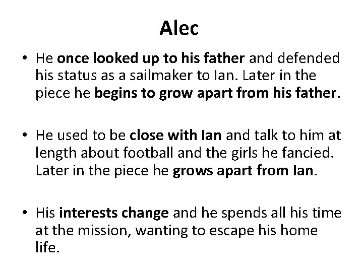 Alec • He once looked up to his father and defended his status as