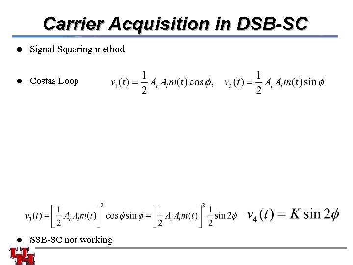 Carrier Acquisition in DSB-SC l Signal Squaring method l Costas Loop l SSB-SC not
