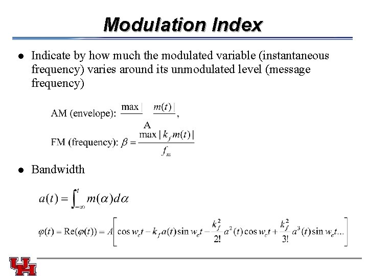 Modulation Index l Indicate by how much the modulated variable (instantaneous frequency) varies around