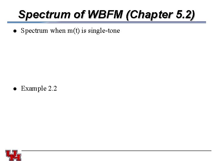 Spectrum of WBFM (Chapter 5. 2) l Spectrum when m(t) is single-tone l Example