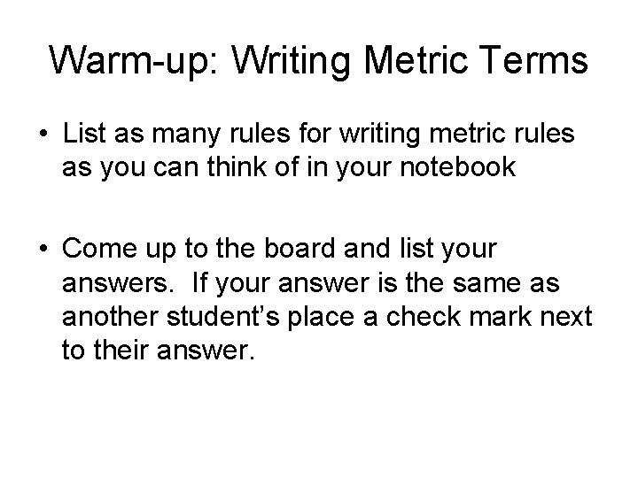 Warm-up: Writing Metric Terms • List as many rules for writing metric rules as