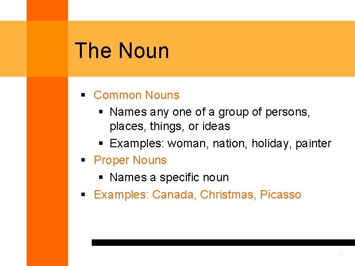 The Noun § Common Nouns § Names any one of a group of persons,