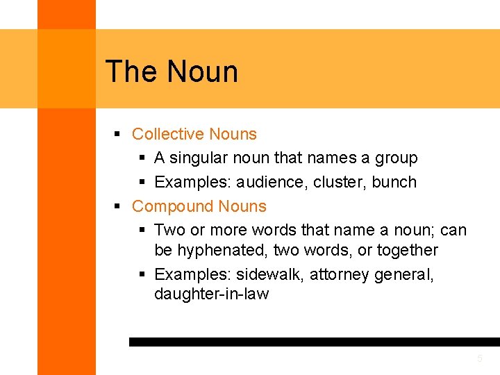 The Noun § Collective Nouns § A singular noun that names a group §