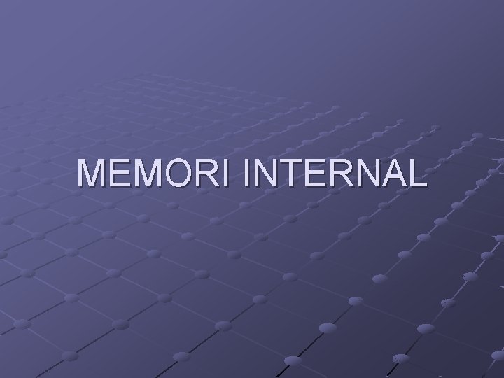 MEMORI INTERNAL 