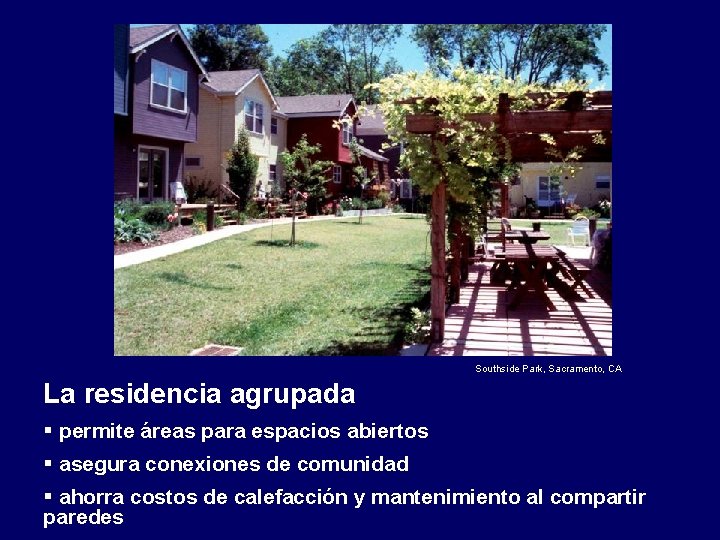 Southside Park, Sacramento, CA La residencia agrupada § permite áreas para espacios abiertos §