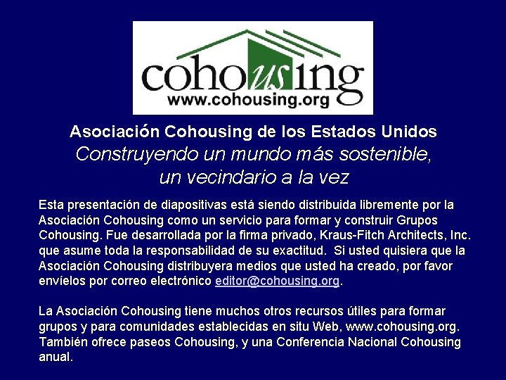 Asociación Cohousing de los Estados Unidos Construyendo un mundo más sostenible, un vecindario a