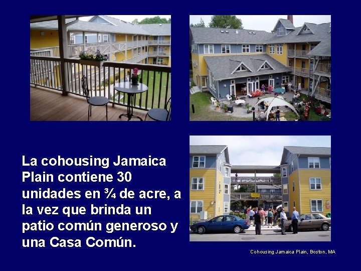 La cohousing Jamaica Plain contiene 30 unidades en ¾ de acre, a la vez
