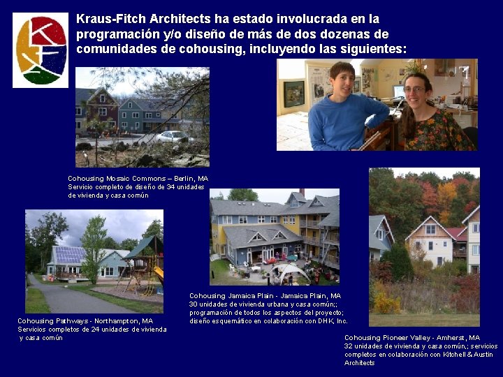 Kraus-Fitch Architects ha estado involucrada en la programación y/o diseño de más de dos