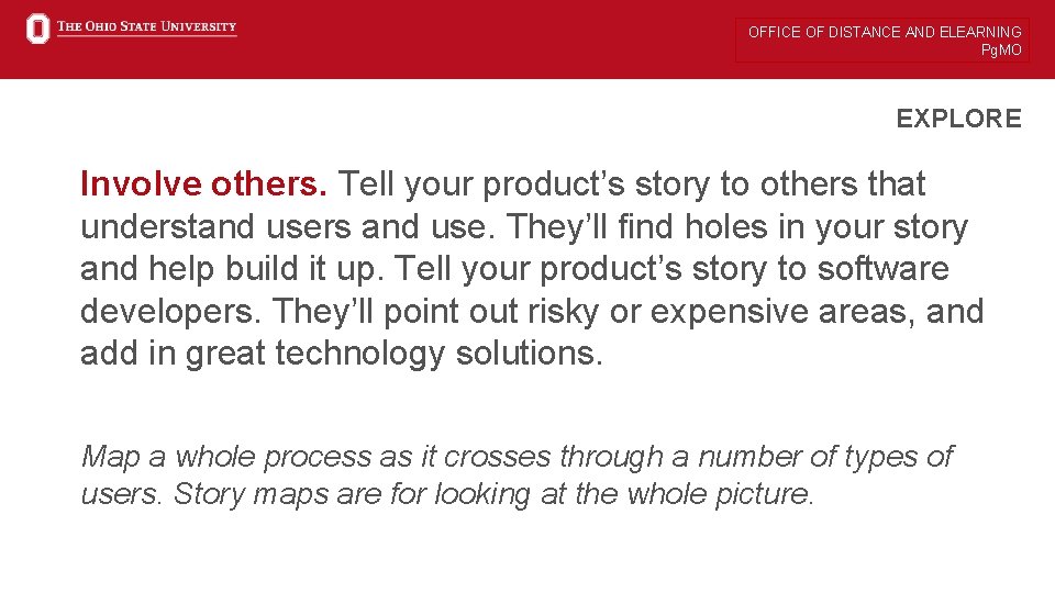 OFFICE OF DISTANCE AND ELEARNING Pg. MO EXPLORE Involve others. Tell your product’s story