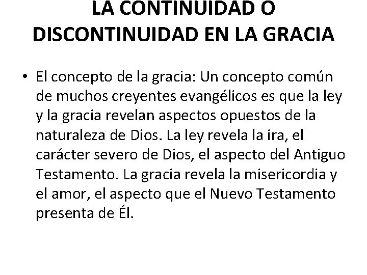 LA CONTINUIDAD O DISCONTINUIDAD EN LA GRACIA • El concepto de la gracia: Un