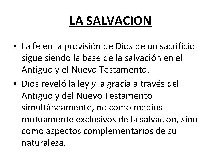 LA SALVACION • La fe en la provisión de Dios de un sacrificio sigue